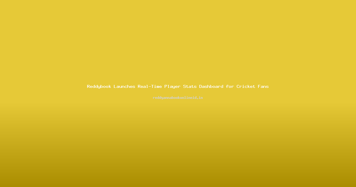 Reddybook Launches Real-Time Player Stats Dashboard for Cricket Fans