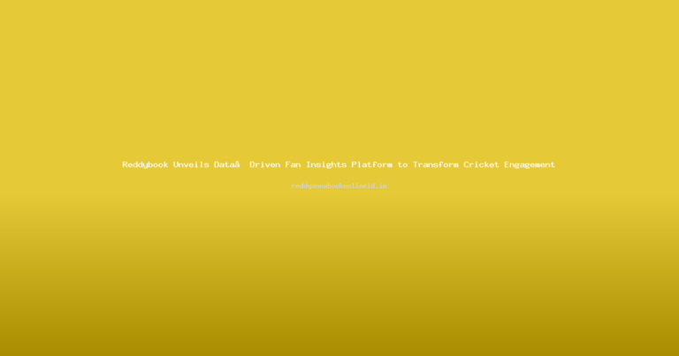 Reddybook Unveils Data‑Driven Fan Insights Platform to Transform Cricket Engagement