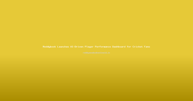 Reddybook Launches AI-Driven Player Performance Dashboard for Cricket Fans