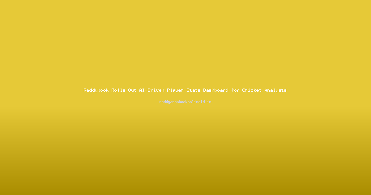Reddybook Rolls Out AI-Driven Player Stats Dashboard for Cricket Analysts