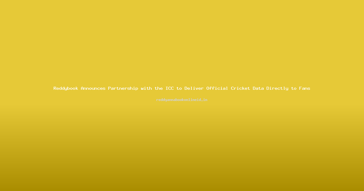 Reddybook Announces Partnership with the ICC to Deliver Official Cricket Data Directly to Fans