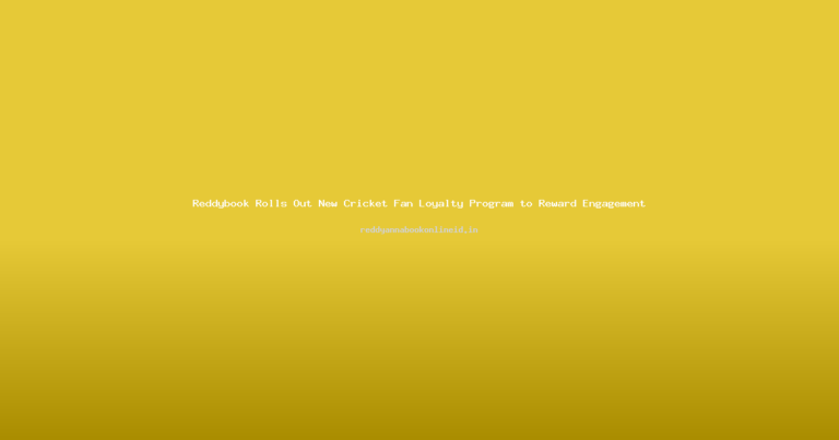 Reddybook Rolls Out New Cricket Fan Loyalty Program to Reward Engagement