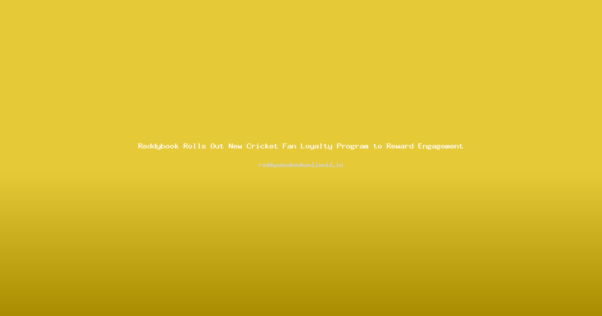 Reddybook Rolls Out New Cricket Fan Loyalty Program to Reward Engagement