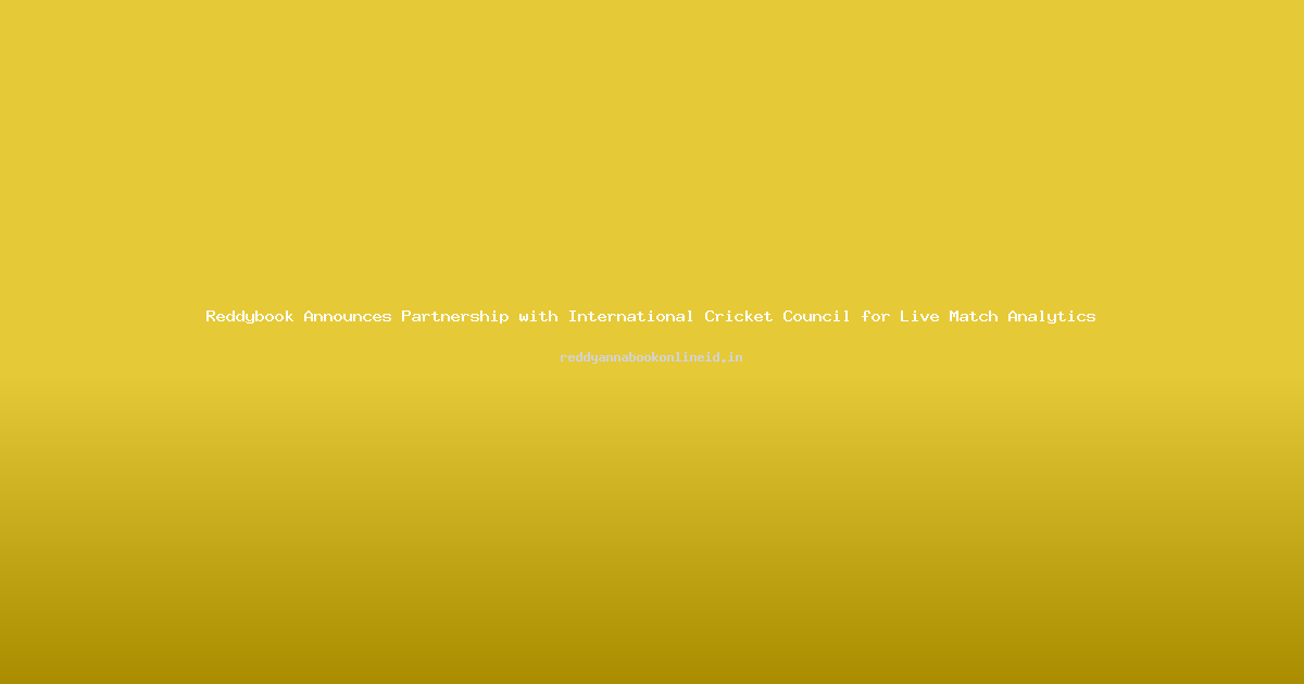 Reddybook Announces Partnership with International Cricket Council for Live Match Analytics