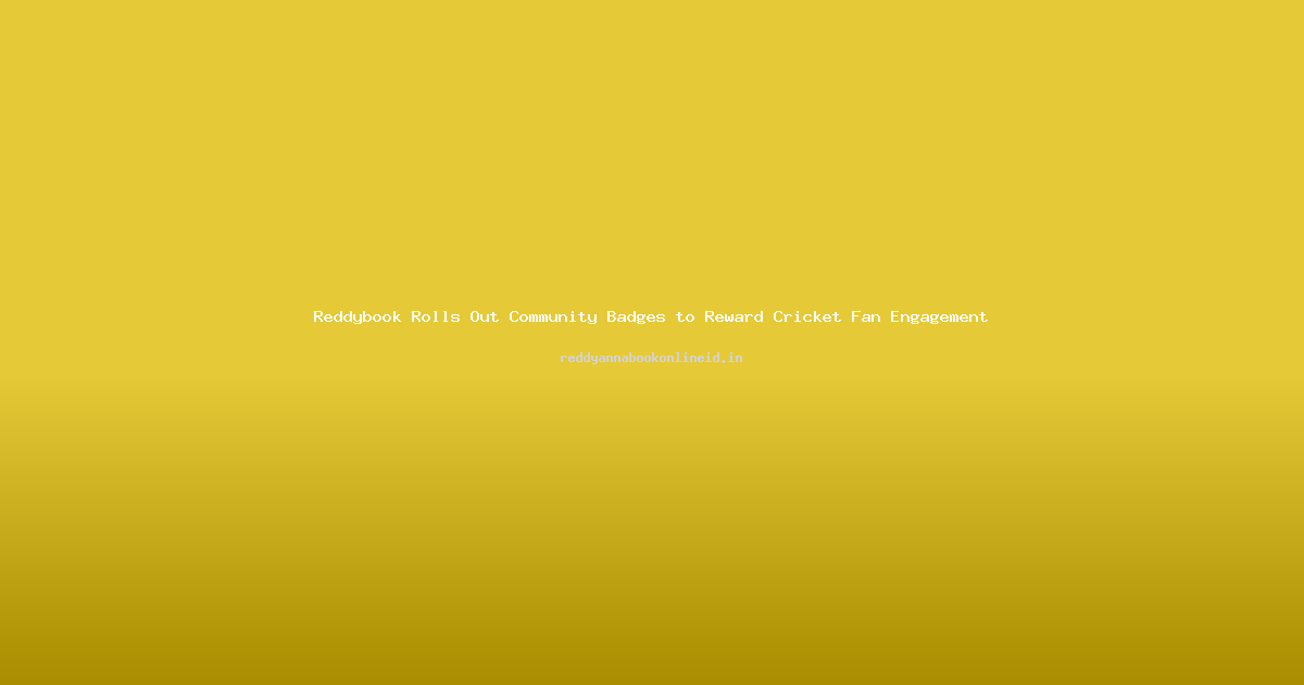 Reddybook Rolls Out Community Badges to Reward Cricket Fan Engagement