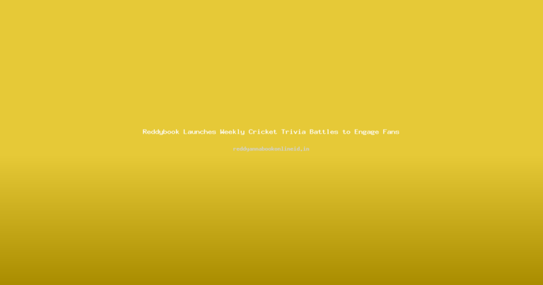 Reddybook Launches Weekly Cricket Trivia Battles to Engage Fans