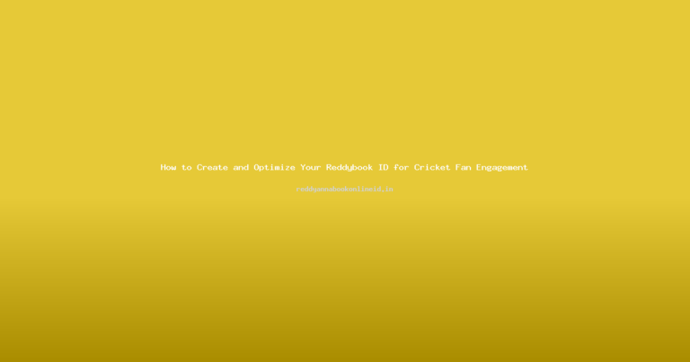 How to Create and Optimize Your Reddybook ID for Cricket Fan Engagement