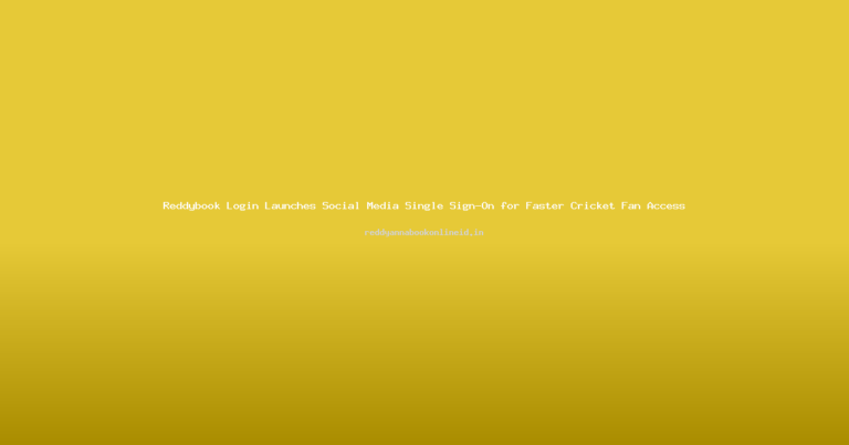 Reddybook Login Launches Social Media Single Sign-On for Faster Cricket Fan Access