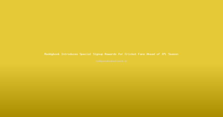 Reddybook Introduces Special Signup Rewards for Cricket Fans Ahead of IPL Season
