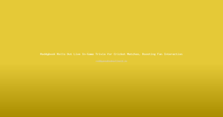 Reddybook Rolls Out Live In-Game Trivia for Cricket Matches, Boosting Fan Interaction
