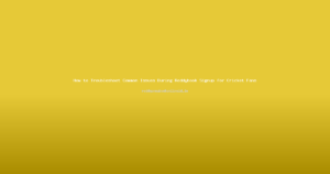 How to Troubleshoot Common Issues During Reddybook Signup for Cricket Fans