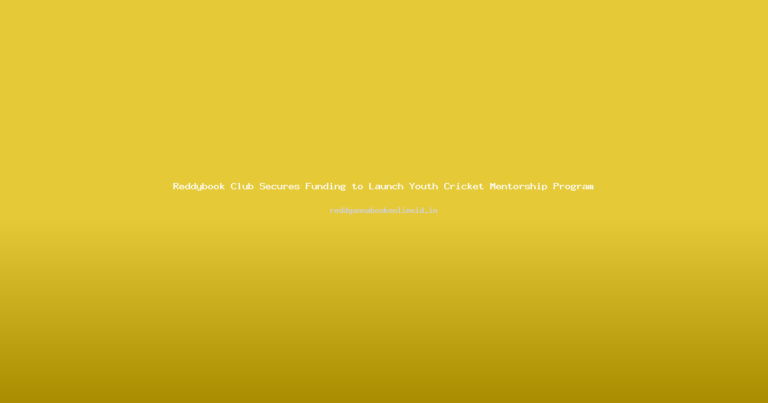 Reddybook Club Secures Funding to Launch Youth Cricket Mentorship Program