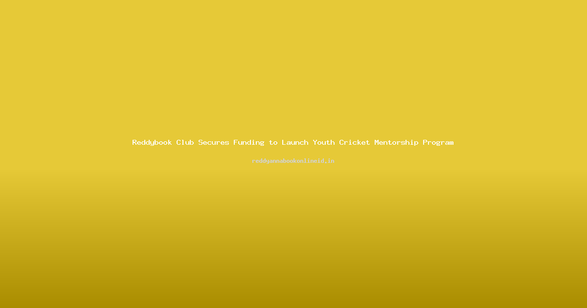 Reddybook Club Secures Funding to Launch Youth Cricket Mentorship Program