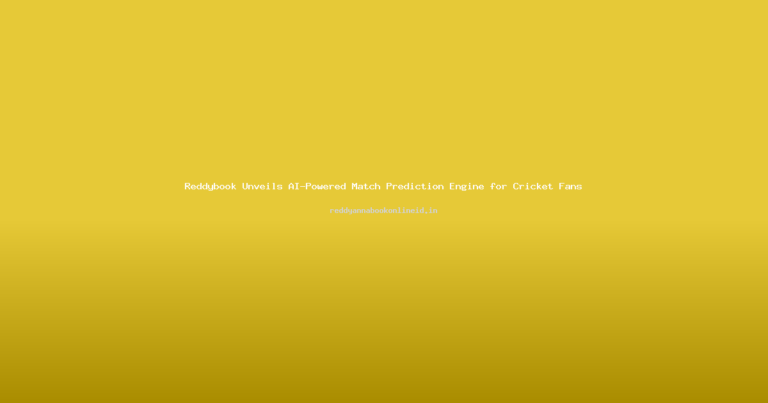Reddybook Unveils AI-Powered Match Prediction Engine for Cricket Fans