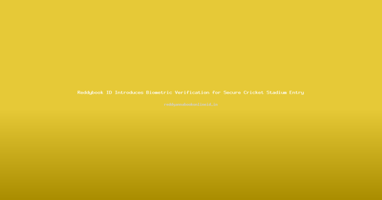 Reddybook ID Introduces Biometric Verification for Secure Cricket Stadium Entry