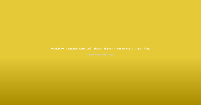 Reddybook Launches Rewards‑Based Signup Program for Cricket Fans